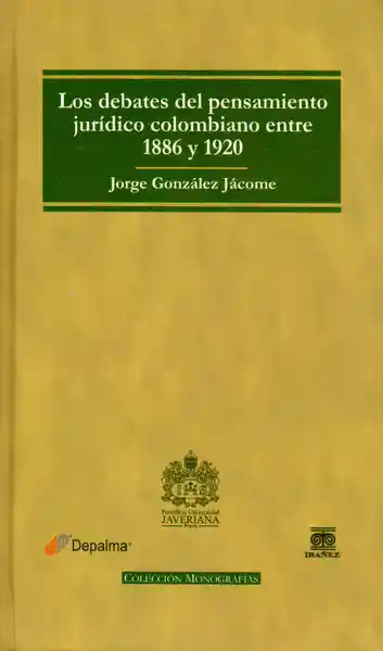 Los Debates Del Pensamiento Jurídico Colombiano Entre 1886