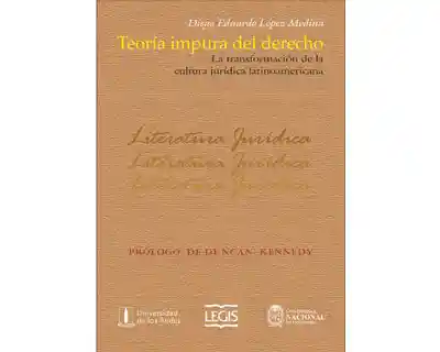 Teoría Impura Del Derecho - Diego Eduardo López Medina