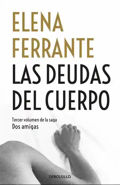 Las Deudas Del Cuerpo - Elena Ferrante