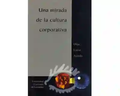 Una Mirada de la Cultura Corporativa - Olga Lucía Anzola