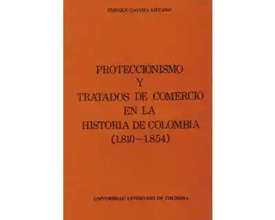 Proteccionismo y Tratados de Comercio en la Historia de Colombia