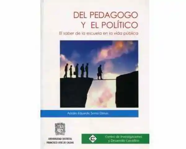 Del Pedagogo y el Político. - Adrián Eduardo Serna Dimas