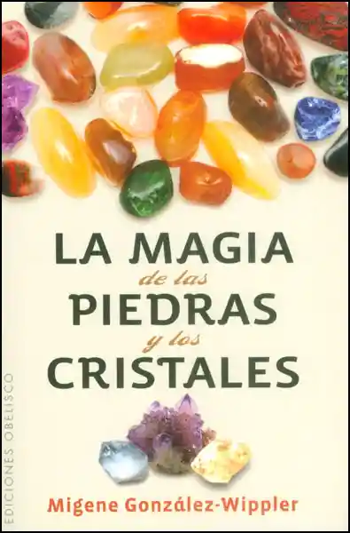 La Magia de Las Piedras y Los Cristales