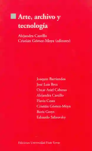 Arte Archivo y Tecnología - Alejandra Castillo y Cristián Gómez