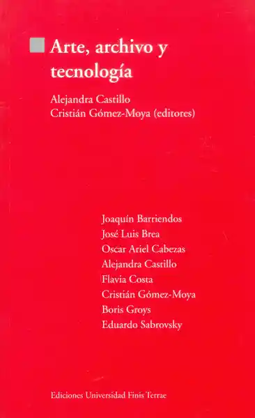 Arte Archivo y Tecnología - Alejandra Castillo y Cristián Gómez