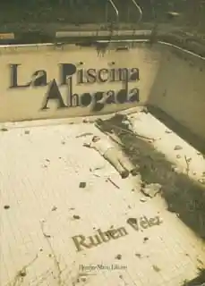La Piscina Ahogada - Rubén Vélez