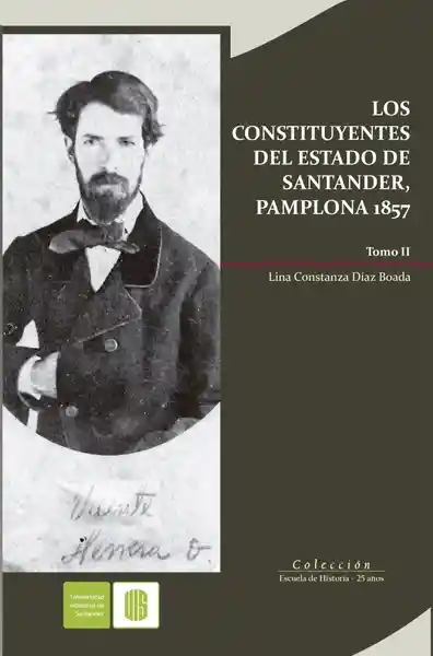 Los Constituyentes Del Estado de Santander Pamplona 1857