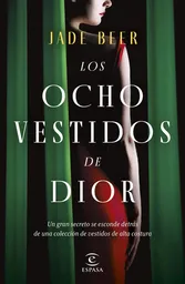 Los Ocho Vestidos de Dior - Espasa