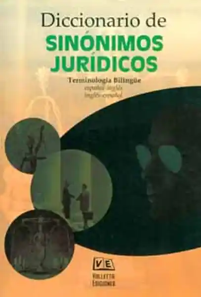 Diccionario de sinónimos jurídicos. Terminología bilingüe. Español-inglés/inglés-español