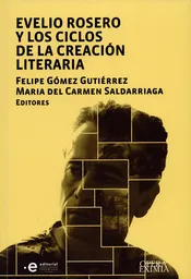 Evelio Rosero y Los Ciclos de la Creación Literaria