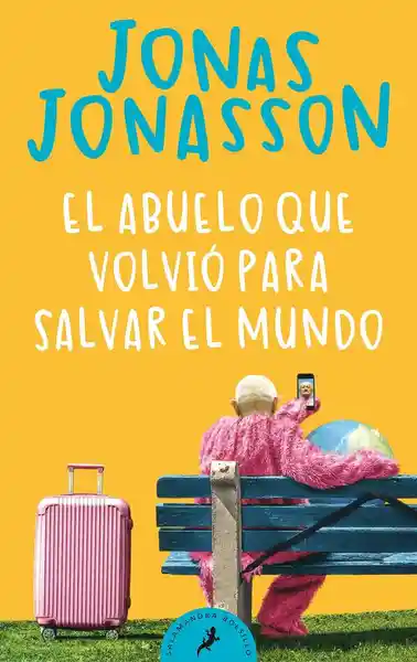 Abuelo Que Volvio Para Salvar el Mundo - Jonas Jonasson