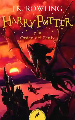 Harry Potter y la Orden del Fénix  - J. K. Rowling.