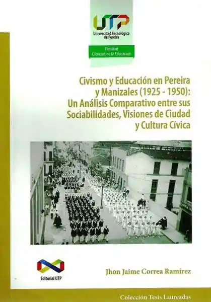 Civismo y Educación en Pereira y Manizales (1925 1950)