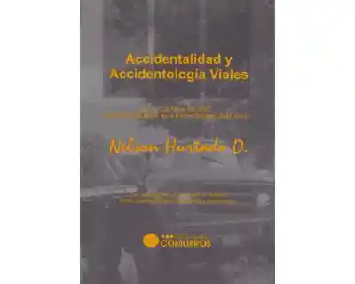 Accidentalidad y accidentología viales De la culpa al riesgo Visión sistémica de la responsabilidad civil
