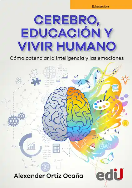 Cerebro Educación y Vivir Humano - Alexander Ortiz Ocaña