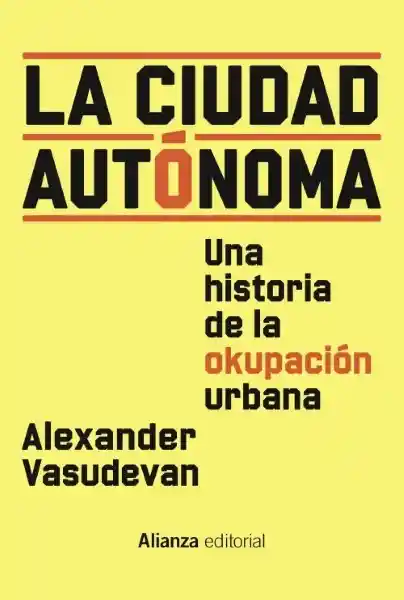 La Ciudad Autónoma - Vasudevan Alexander