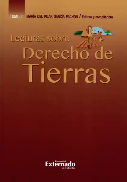 Lecturas Sobre Derecho de Tierras. Tomo IIi - María Del Pilar