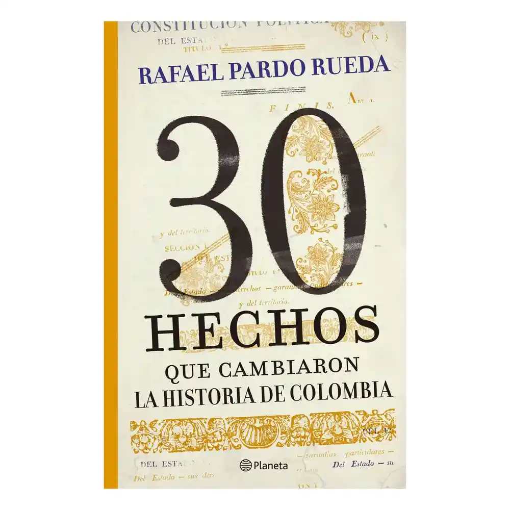 30 Hechos Que Cambiaron La Historia De Colombia