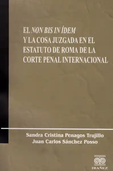 El Non Bis In Ídem y la Cosa Juzgada en el Estatuto