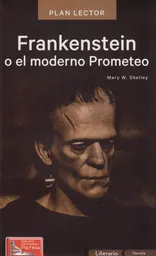Frankenstein o el Moderno Prometeo - Mary W Shelley