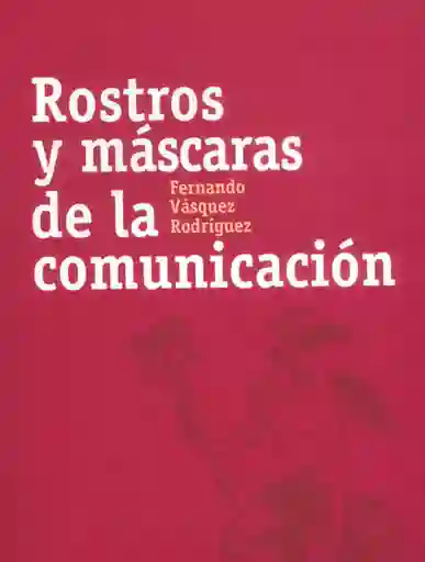 Rostros y Máscaras de la Comunicación
