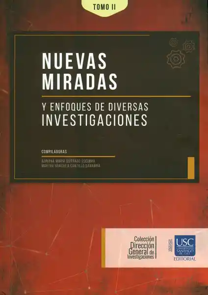 Nuevas Miradas y Enfoques de Diversas Investigaciones. Tomo Ii