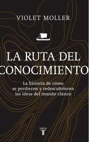 La Ruta Del Conocimiento - Moller Violet