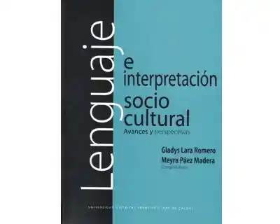 Lenguaje e Interpretación Socio Cultural. Avances y Perspectivas