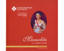 Manuelita la Libertadora. Obra Dramática (Tapa Dura)