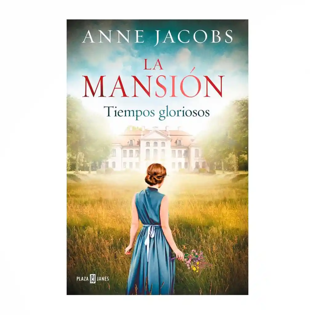 La Mansión: Tiempos Gloriosos - Jacobs Anne