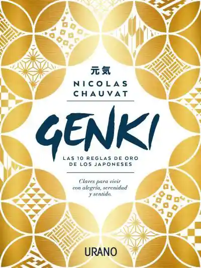 Genki: Las Diez Reglas de Oro de Los Japoneses - Nicolas Chauvat