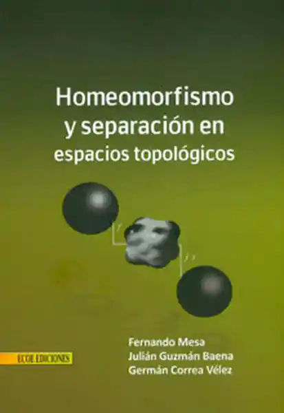 Homeomorfismo y Separación en Espacios Topológicos - VV.AA