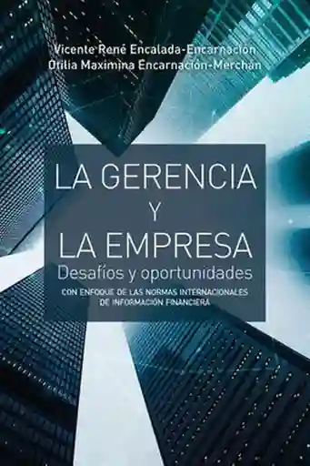 La Gerencia y La Empresa Desafíos y Oportunidades