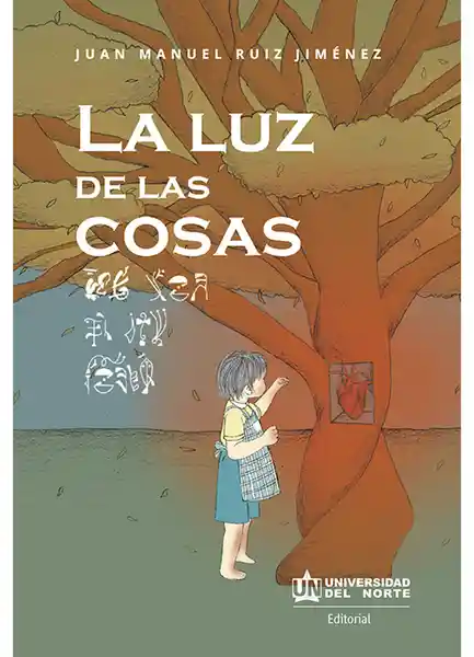 La Luz de Las Cosas - Juan Manuel Ruiz Jiménez