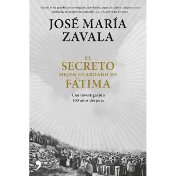 El Secreto Mejor Guardado de Fátima - José María Zavala