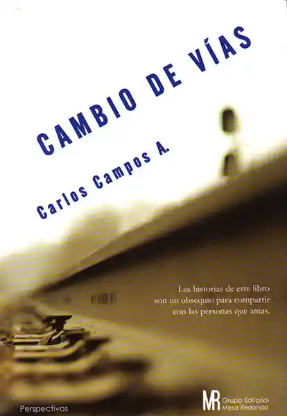 Cambio de Vías - Carlos Campos A.