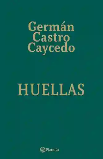 Huellas - Germán Castro Caycedo