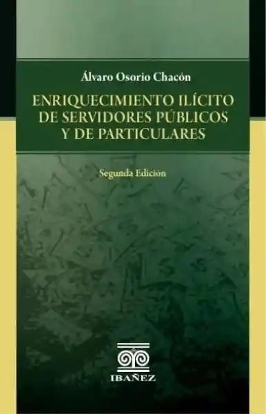 Enriquecimiento Ilícito de Servidores Públicos - Álvaro