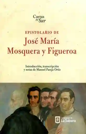 Epistolario de José Mosquera y Figueroa - Manuel Pareja