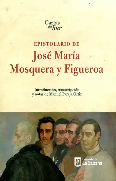 Epistolario de José Mosquera y Figueroa - Manuel Pareja