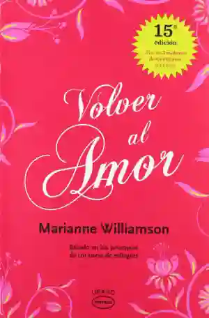 Volver al Amor - Williamson Marianne