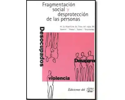 Fragmentación Social y Desprotección de Las Personas - VV.AA
