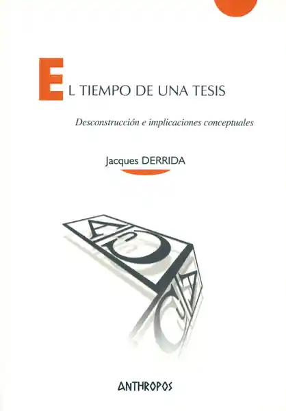 El Tiempo de Una Tesis Desconstrucción e Implicaciones