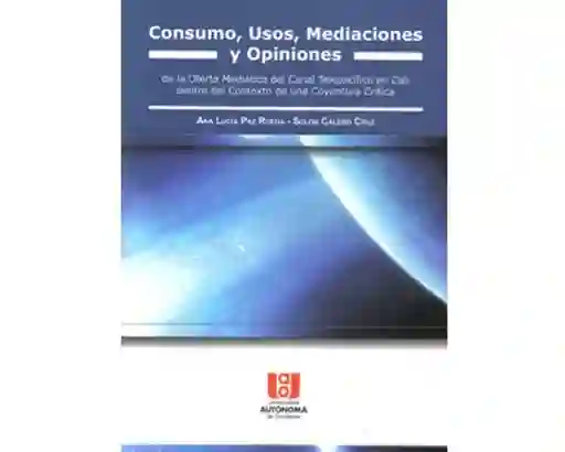 Consumo Usos Mediaciones y Opiniones - Ana Lucía Paz