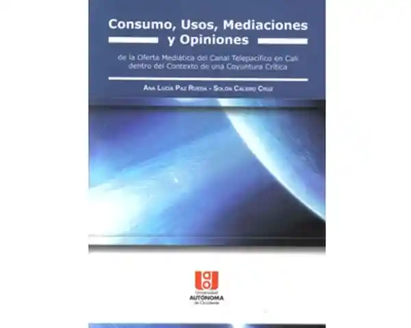 Consumo Usos Mediaciones y Opiniones - Ana Lucía Paz