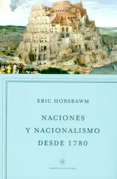 Naciones y Nacionalismo Desde 1780 - Eric Hobsbawm