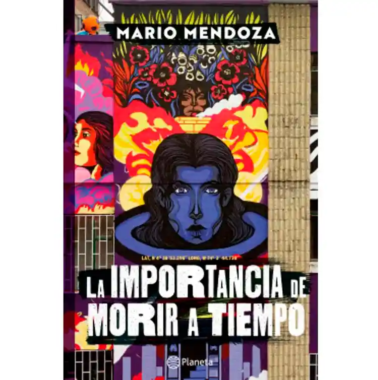 La Importancia de Morir a Tiempo - Mario Mendoza