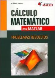 Cálculo Matemático Con Matlab. Problemas Resueltos