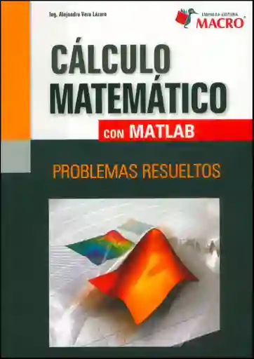 Cálculo Matemático Con Matlab. Problemas Resueltos