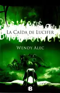 La Caída de Lucifer - Wendy Alec